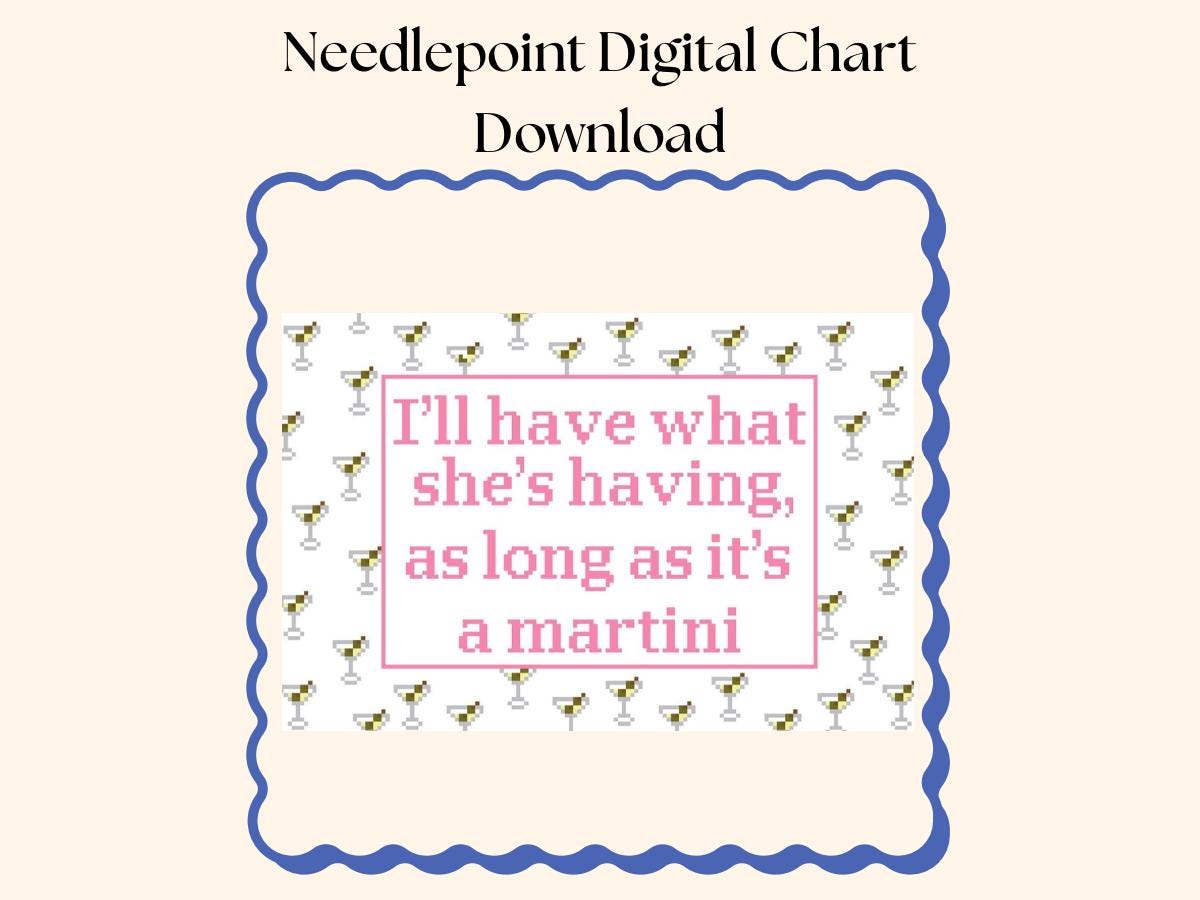 I’ll Have What She’s Having As Long As It's A Martini Digital Chart